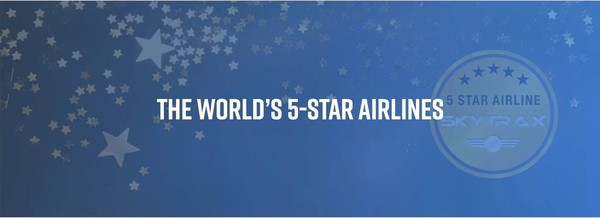 สายการบิน 5 ดาว SKYTRAX การันตีบริการพรีเมียม